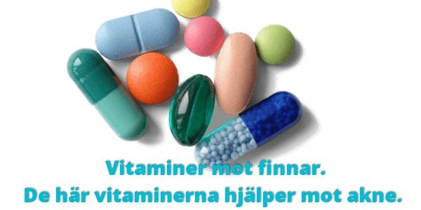 vitaminer mot finnar och som hjälper mot akne